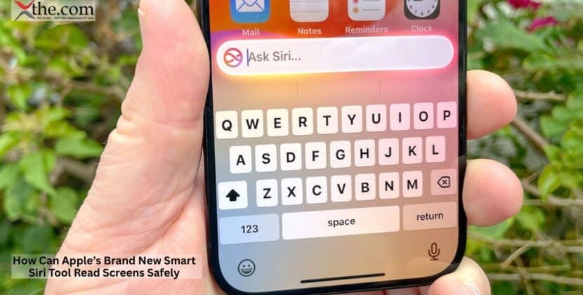 How Can Apple’s Brand New Smart Siri Tool Read Screens Safely?