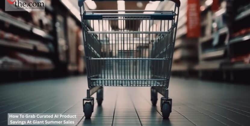 How To Grab Curated AI Product Savings At Giant Summer Sales