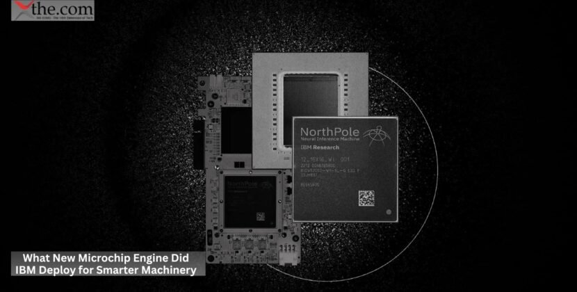 What New Microchip Engine Did IBM Deploy for Smarter Machinery?
