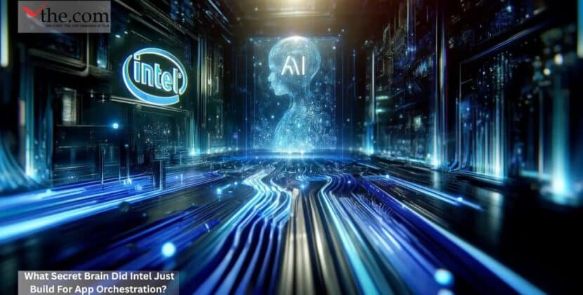What Secret Brain Did Intel Just Build For App Orchestration?