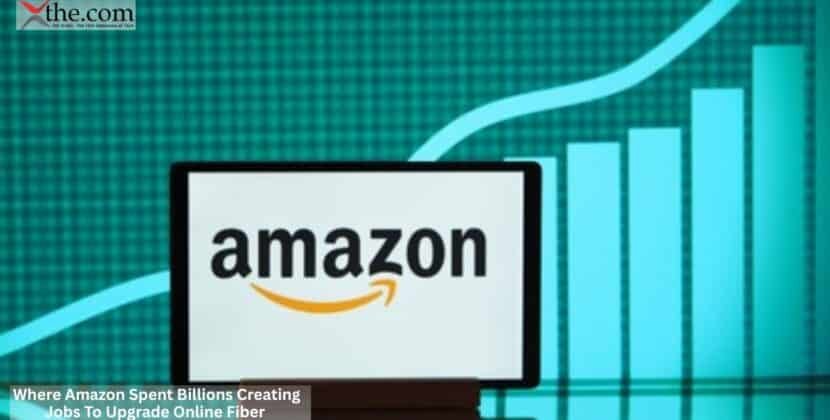 Where Amazon Spent Billions Creating Jobs To Upgrade Online Fiber 