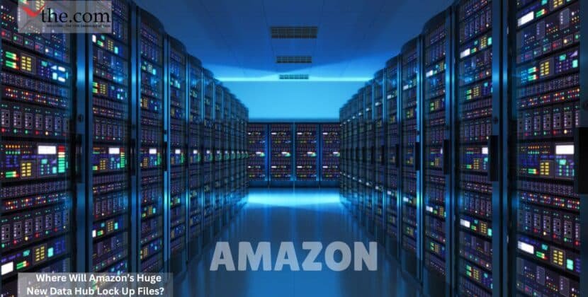 Where Will Amazon’s Huge New Data Hub Lock Up Files?