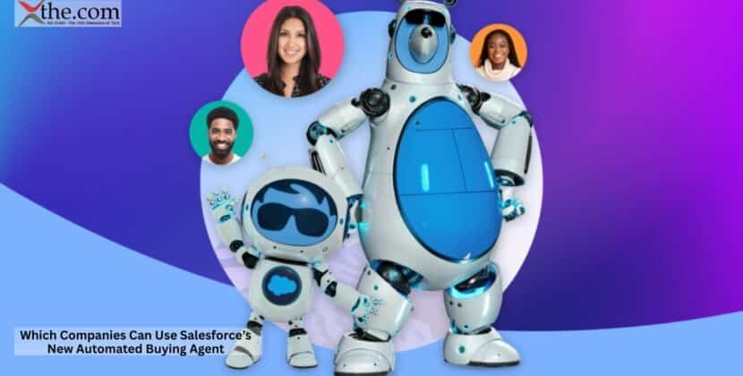 Which Companies Can Use Salesforce’s New Automated Buying Agent?