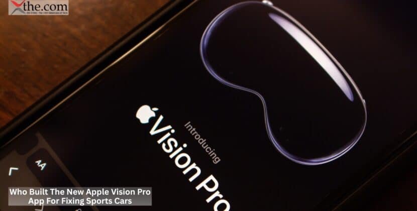 Who Built The New Apple Vision Pro App For Fixing Sports Cars?