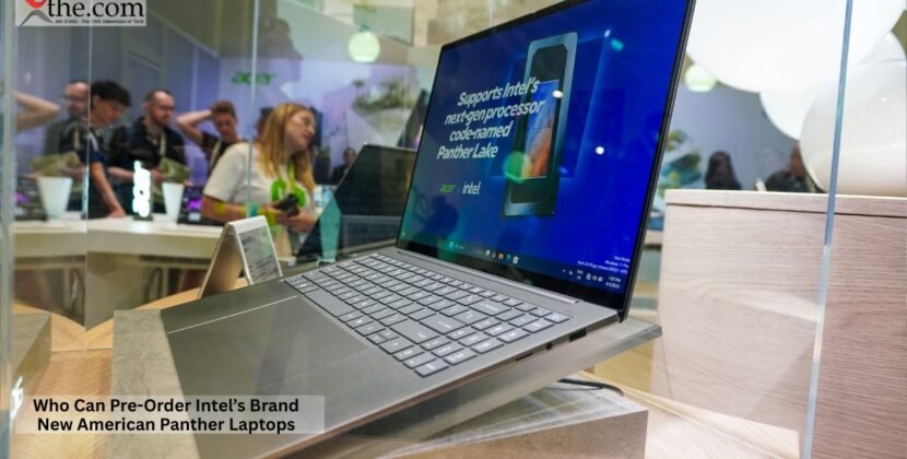 Who Can Pre-Order Intel’s Brand New American Panther Laptops?
