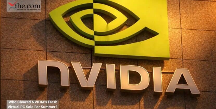 Who Cleared NVIDIA’s Fresh Virtual PC Sale For Summer?