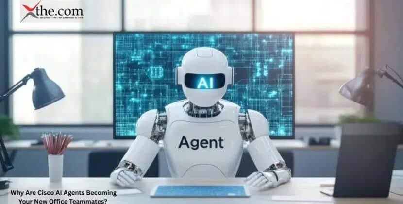 Why Are Cisco AI Agents Becoming Your New Office Teammates?