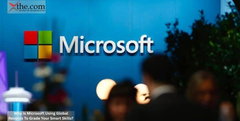 Why Is Microsoft Using Global Records To Grade Your Smart Skills?
