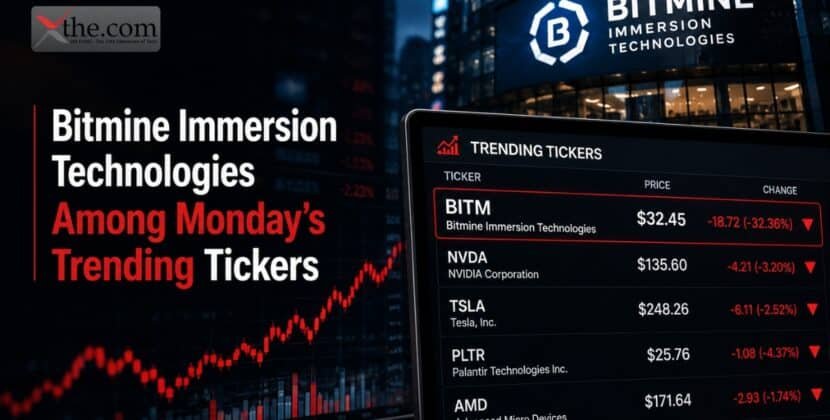 Bitmine Immersion Technologies Among Monday’s Trending Tickers