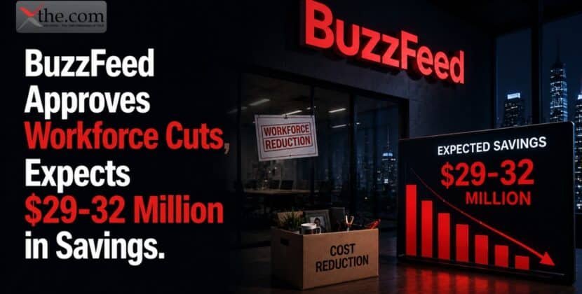 BuzzFeed Approves Workforce Cuts, Expects $29-32 Million in Savings.