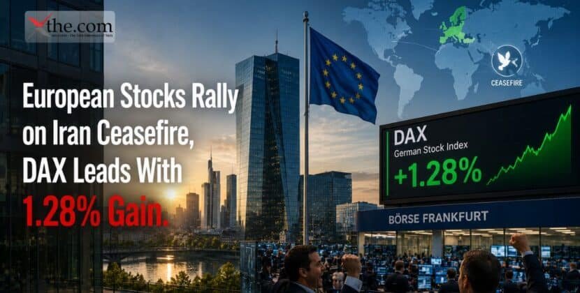 European Stocks Rally on Iran Ceasefire, DAX Leads With 1.28% Gain.