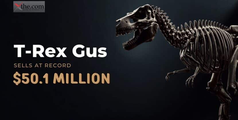 T-Rex Gus Sells at Record $50.1 Million to Mystery Bidder