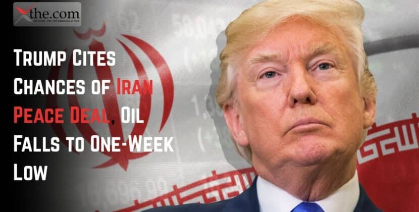 Trump Cites Chances of Iran Peace Deal, Oil Falls to One-Week Low