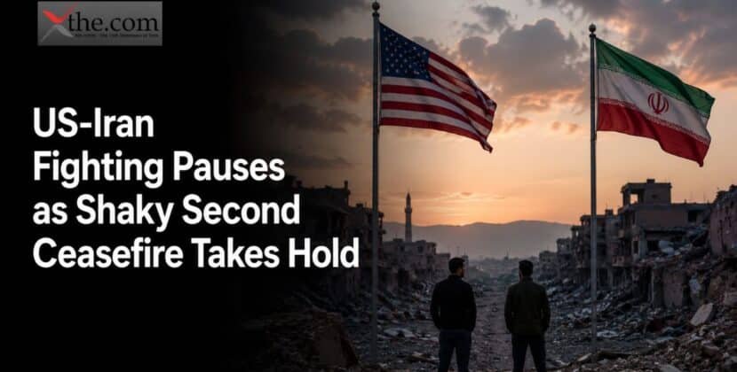 US-Iran Fighting Pauses as Shaky Second Ceasefire Takes Hold