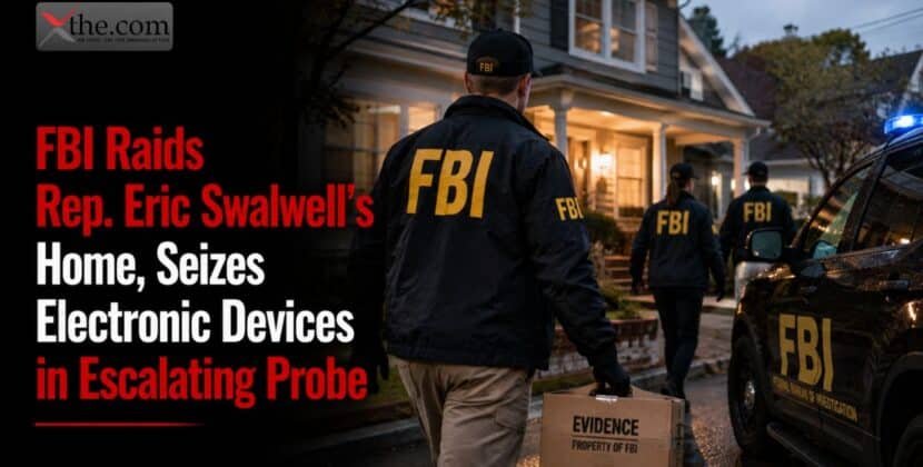 FBI Raids Rep. Eric Swalwell’s Home, Seizes Electronic Devices in Escalating Probe