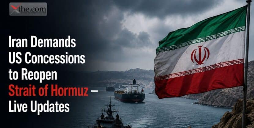 Iran Demands US Concessions to Reopen Strait of Hormuz — Live Updates