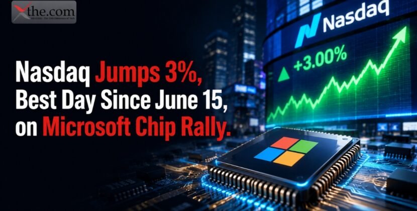 Nasdaq Jumps 3%, Best Day Since June 15, on Microsoft Chip Rally.