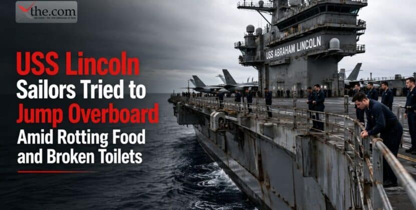 USS Lincoln Sailors Tried to Jump Overboard Amid Rotting Food and Broken Toilets