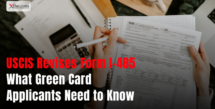 USCIS Revises Form I-485 What Green Card Applicants Need to Know