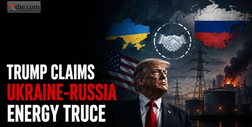 Trump Claims Ukraine-Russia Energy Truce
